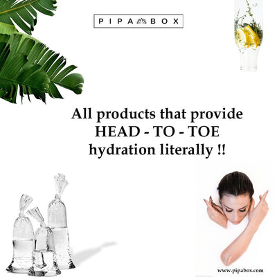 All products that provide HEAD - TO – TOE hydration literally!!